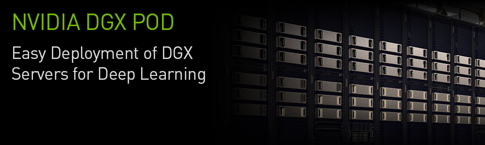 NVIDIA DGX POD NVIDIA DGX POD