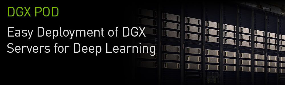 NVIDIA DGX POD NVIDIA DGX POD